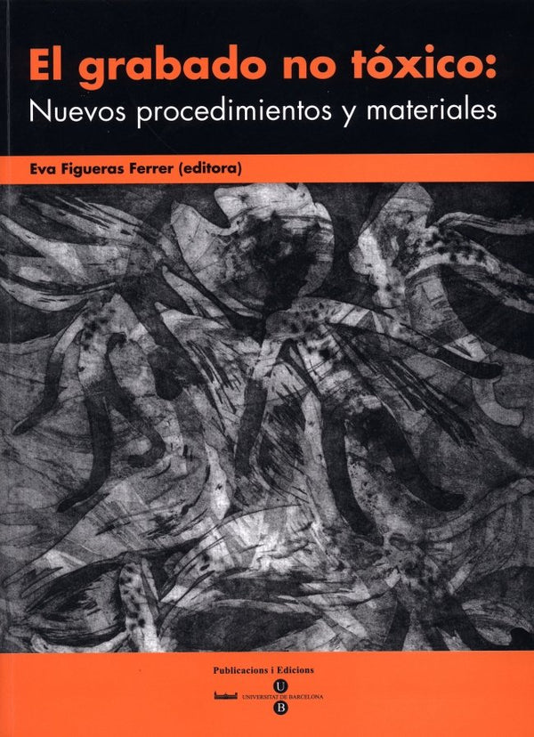 El Grabado No Tóxico: Nuevos Procedimientos Y Materiales