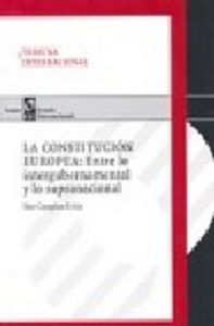 Constitución Europea, La: Entre Lo Intergubernamental Y Lo Supranacional