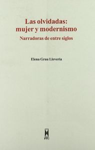 Olvidadas, Las. Mujer Y Modernismo