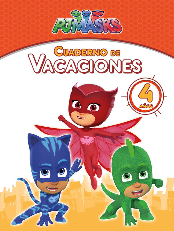 Pj Masks. Cuaderno De Vacaciones - 4 Años (Cuadernos De Vacaciones De Pj Masks)