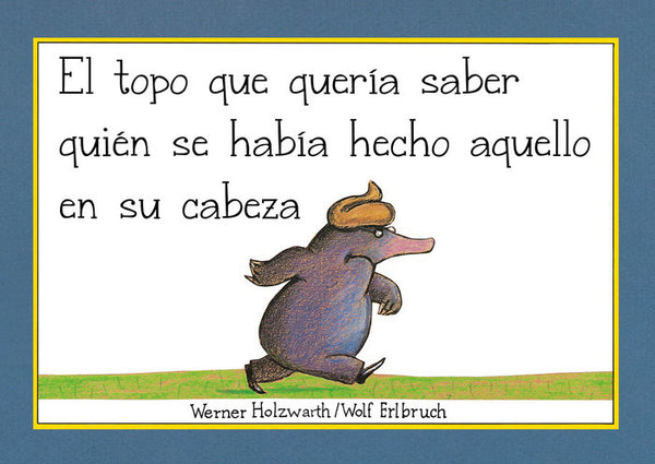 El Topo Que Quería Saber Quién Se Había Hecho Aquello En Su Cabeza (Libro De Cartón) (Pequeñas Manit