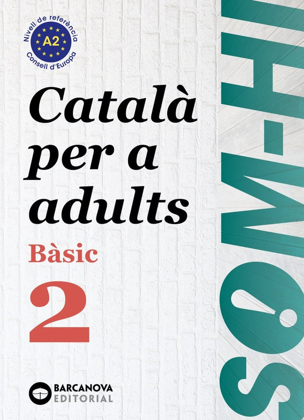 Som-Hi! Bàsic 2. Català Per A Adults A2