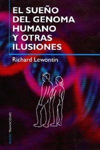 El Sueño Del Genoma Humano Y Otras Ilusiones