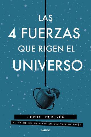 Las 4 Fuerzas Que Rigen El Universo