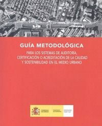 Guía Metodológica Para Los Sistemas De Auditoría, Certificación O Acreditación De La Calidad Y Soste