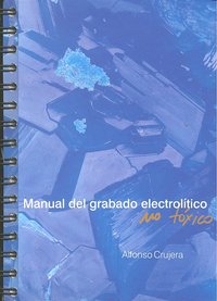 Manual Del Grabado Electrol¡Tico, No Tóxico