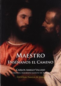 Maestro, Enséñanos El Camino