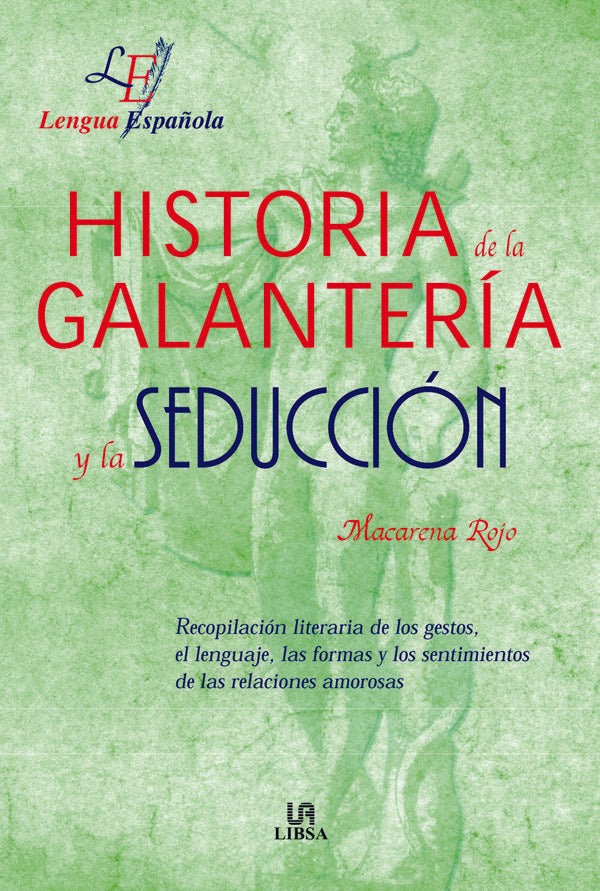 Historia De La Galantería Y La Seducción