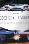 Coches De Ensueños. Maestros Del Diseño Libsa