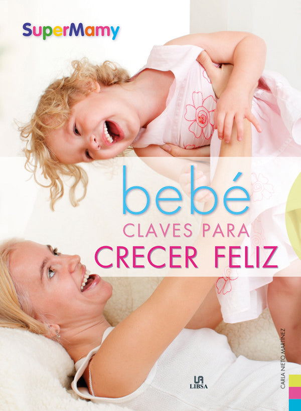 Bebé Claves Para Crecer Feliz