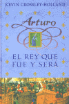 Arturo El Rey Que Fue Y Sera