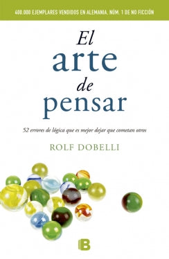 El Arte De Pensar - Rolf Dobelli