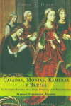 Casadas, Monjas, Rameras Y Brujas