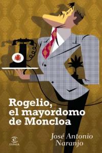 Rogelio, El Mayordomo De Moncloa