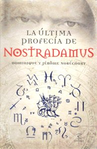 La Última Profecía De Nostradamus