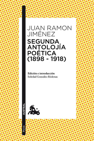 Segunda Antolojía Poética (1898-1918)