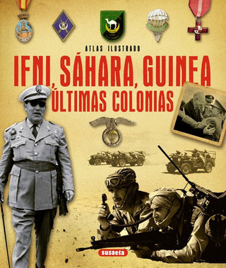 Ifni, Sáhara, Guinea. Últimas Colonias