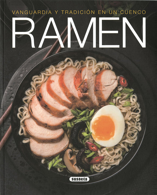 Ramen. Vanguardia Y Tradición En Un Cuenco