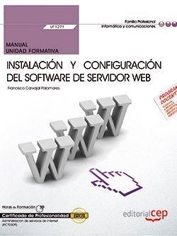 Manual. Instalación Y Configuración Del Software De Servidor Web (Uf1271). Certificados De Profesion