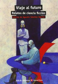 Viaje Al Futuro. Relatos De Ciencia Ficcion