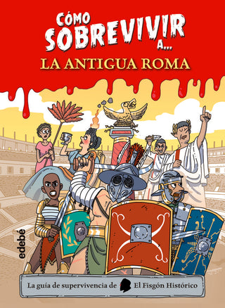 Como Sobrevivir A La Antigua Roma