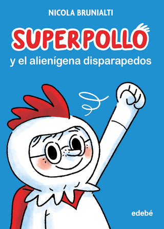 Superpollo Y El Alienigena Disparapedos