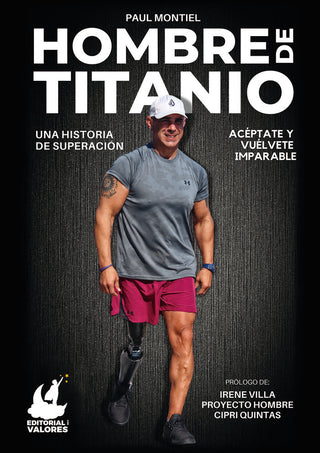 Hombre De Titanio: Una Historia De Superación