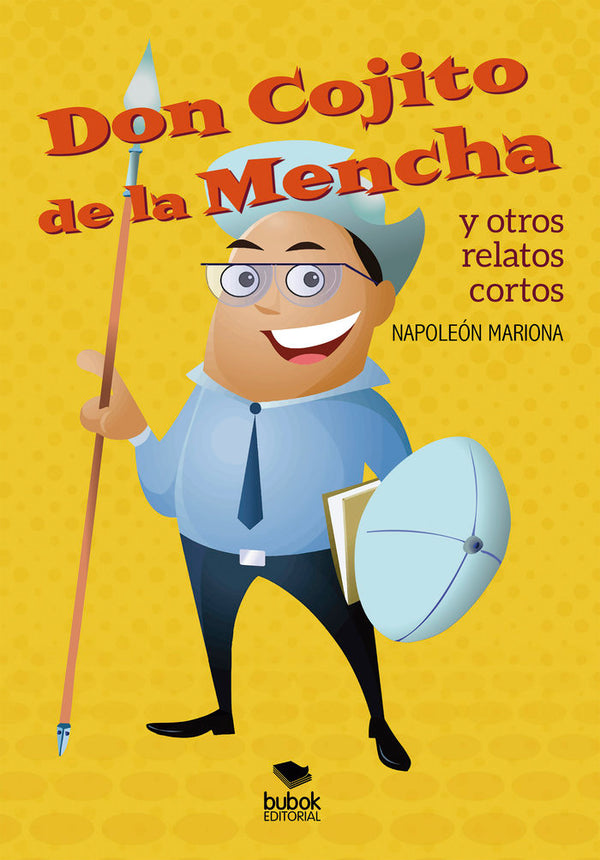 Don Cojito De La Mencha Y Otros Relatos Cortos