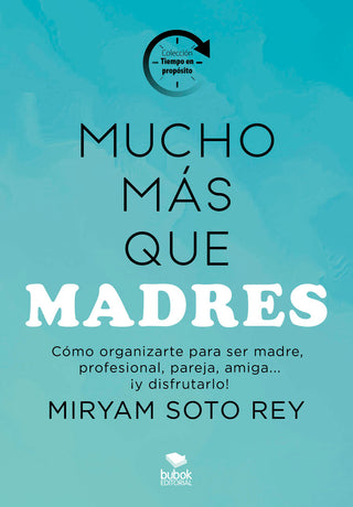 ¡Mucho Más Que Madres!