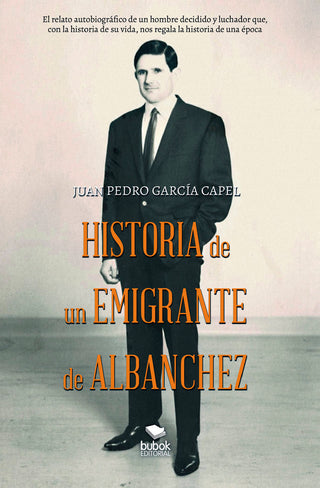 Historia De Un Emigrante De Albanchez