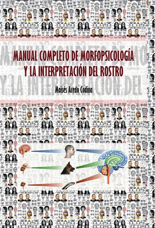 Manual Completo De Morfopsicología Y La Interpretación Del Rostro