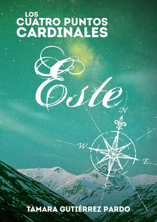 Los Cuatro Puntos Cardinales. Este (3ª Novela De La Saga)
