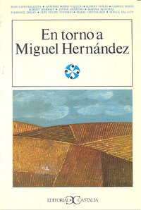 En Torno A Miguel Hernández .