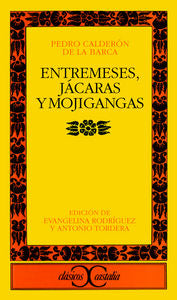 Entremeses, Jácaras Y Mojigangas .