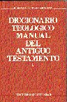 Diccionario Teológico Manual Del Antiguo Testamento. Tomo I