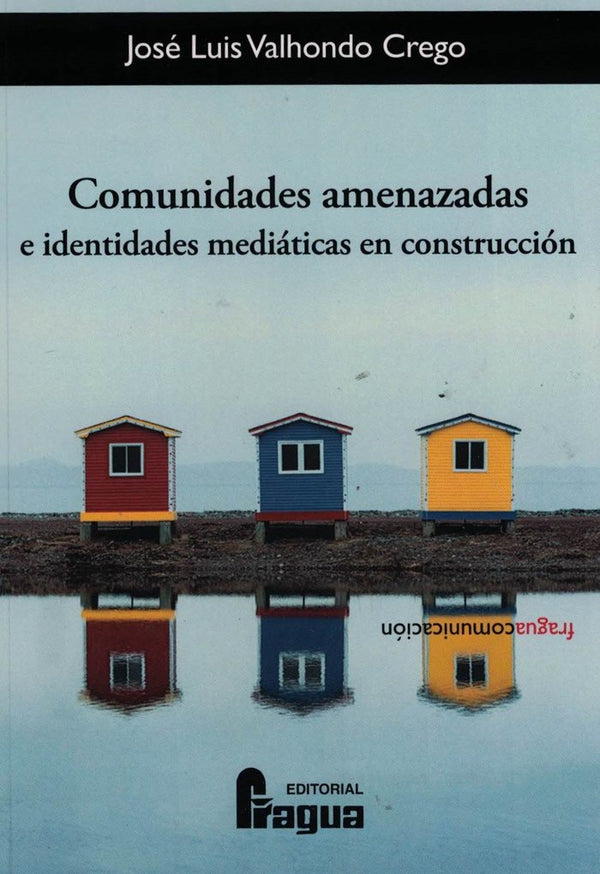 Comunidades Amenzadas E Identidades Mediaticas En Construcc