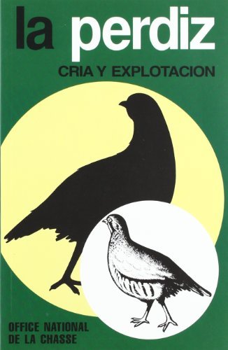 La Perdiz. Cría Y Explotación. 2ª Edición. Reimpresión