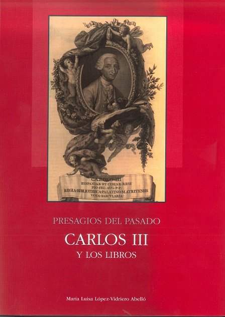 Presagios Del Pasado: Carlos Iii Y Los Libros