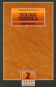 Introducción A La Teología Patrística