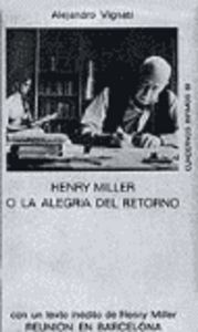 Henry Miller O La Alegr¡A Del Retorno