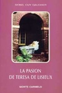 La Pasión De Teresa De Lisieux