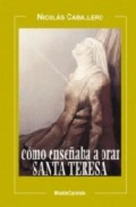 Como Enseñaba A Orar Santa Teresa