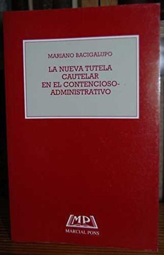 La Nueva Tutela Cautelar En El Contencioso-Administrativo