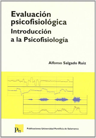 Evaluación Psicofisiolóica. Introducción A La Psicofisiología.