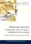 Idolos Del Siglo Xxi: Tecnocracia, Culto Al Cuerpo Y Fundamentalismo Religioso