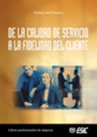 De La Calidad De Servicio A La Fidelidad Del Cliente