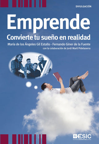 Emprende: Convierte Tu Sueño En Realidad