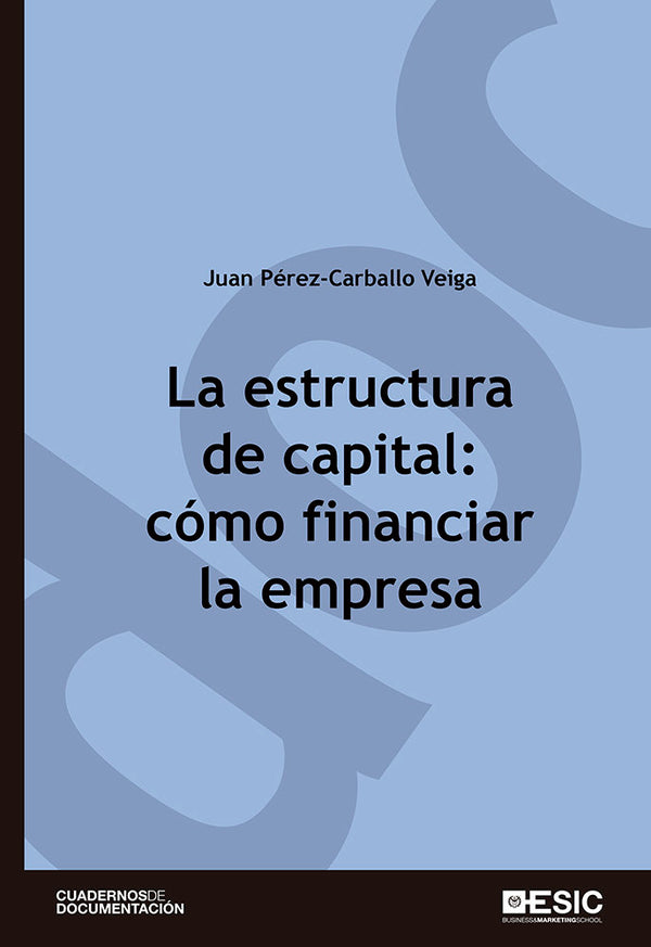 La Estructura De Capital: Cómo Financiar La Empresa
