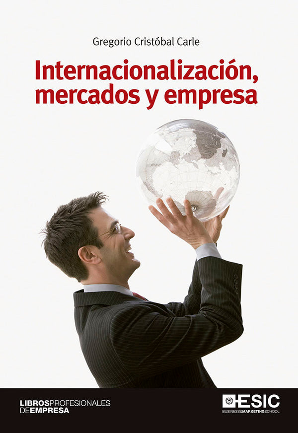 Internacionalización, Mercados Y Empresa