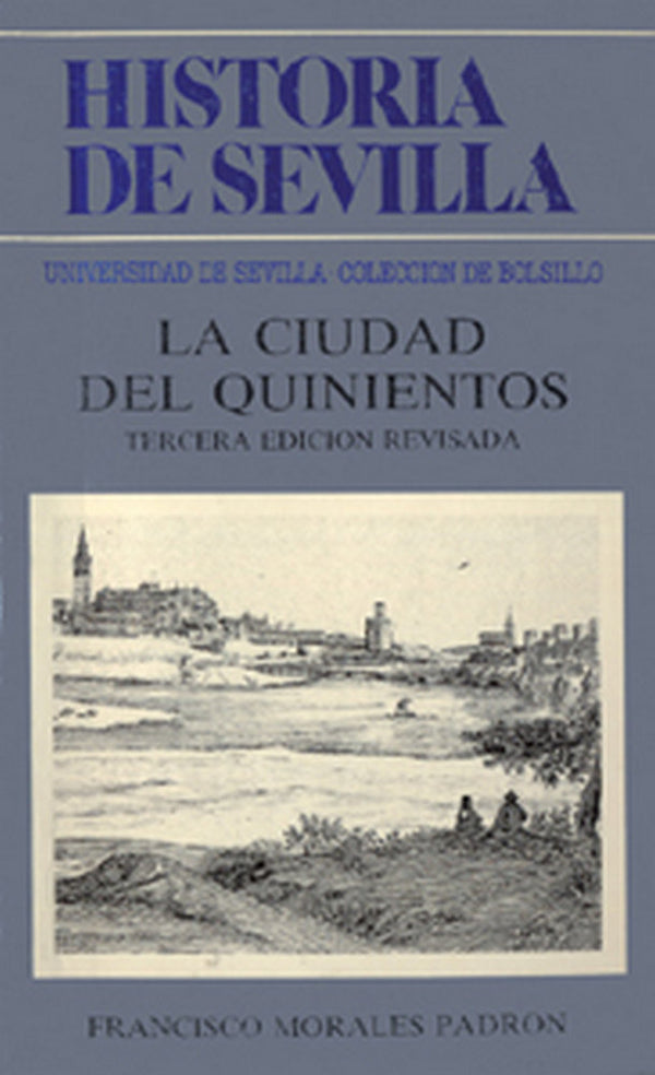 Historia De Sevilla. La Ciudad Del Quinientos